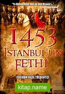 1453 İstanbul’un Fethi
