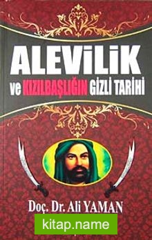 Alevilik Ve Kızılbaşlığın Gizli Tarihi