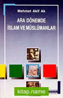 Ara Dönemde İslam ve Müslümanlar