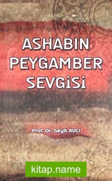 Ashabın Peygamber Sevgisi