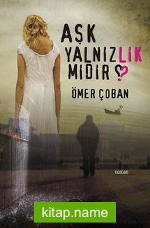 Aşk Yalnızlık mıdır?