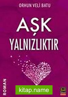 Aşk Yalnızlıktır