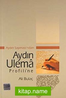 Aydın Sapması’ndan Aydın Ulema Profili’ne