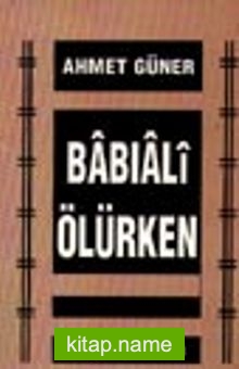 Babıali Ölürken