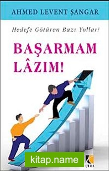 Başarmam Lazım Hedefe Götüren Bazı Yollar