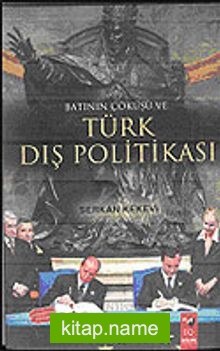 Batının Çöküşü ve Türk Dış Politikası