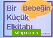 Bir Bebeğin Küçük El Kitabı