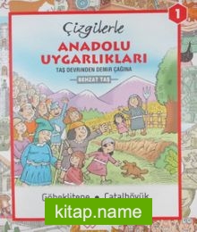 Çizgilerle Anadolu Uygarlıkları Çatalhöyüklüler-Hititler-Urartular-Frigler-Lidyalılar-Galatlar