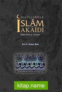 Delilleriyle İslam Akaidi İslam İnanç Esasları