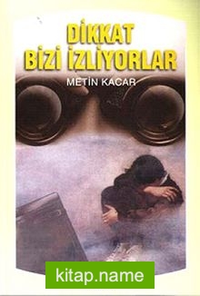 Dikkat Bizi İzliyorlar