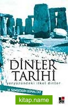 Dinler Tarihi / Yeryüzündeki İlkel Dinler