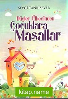 Düşler Ülkesinden Çocuklara Masallar