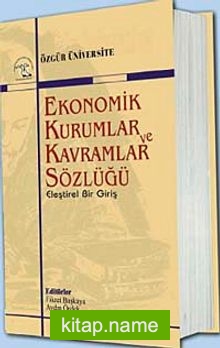 Ekonomik Kurumlar ve Kavramlar Sözlüğü Eleştirel Bir Giriş