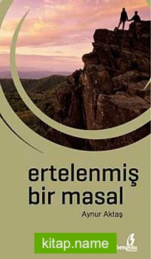 Ertelenmiş Bir Masal