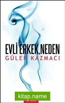 Evli Erkek, Neden