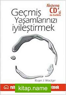 Geçmiş Yaşamlarınızı İyileştirmek