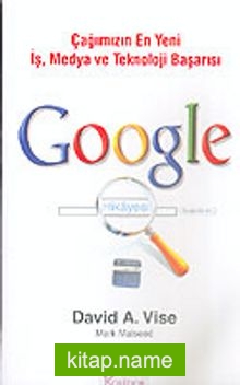 Google Hikayesi/Çağımızın En Yeni İş, Medya ve Teknoloji Başarısı