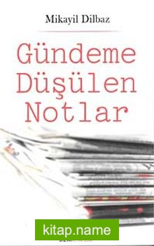 Gündeme Düşülen Notlar