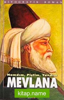 Hamdım, Piştim, Yandım Mevlana