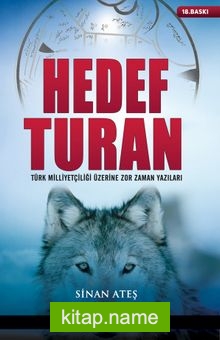 Hedef Turan Türk Milliyetçiliği Üzerine Zor Zaman Yazıları
