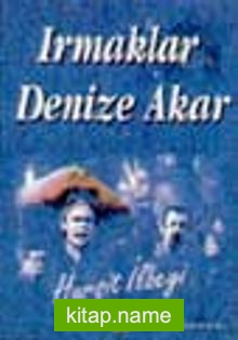 Irmaklar Denize Akar
