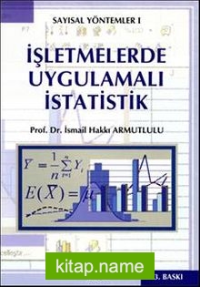 İşletmelerde Uygulamalı İstatistik Sayısal Yöntemler-1