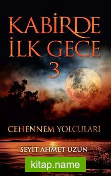 Kabirde İlk Gece 3 Cehennem Yolcuları
