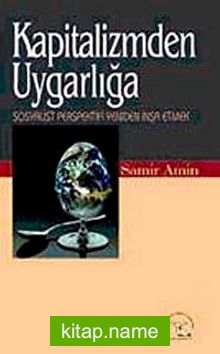 Kapitalizmden Uygarlığa Sosyalist Perspektifi Yeniden İnşa Etmek