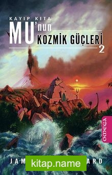 Kayıp Kıta Mu’nin Kozmik Güçleri-2