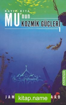 Kayıp Kıta Mu’nun Kozmik Güçleri-1