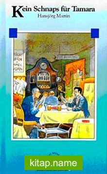 Kein Schnaps Fur Tamara (Stufe 3) 1200 Wörter – Almanca Okuma Kitabı