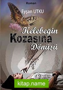 Kelebeğin Kozasına Dönüşü