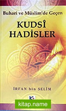 Kudsi Hadisler Buhari ve Müslim’de Geçen