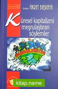 Küresel Kapitalizmi Meşrulaştıran Söylemler