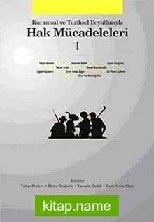 Kurumsal ve Tarihsel Boyutlarıyla Hak Mücadeleleri I
