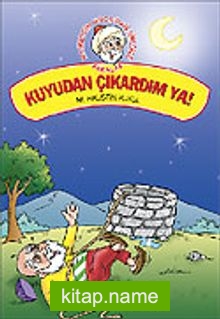 Kuyudan Çıkardım Ya! / Nasreddin Hoca’dan Fıkralar