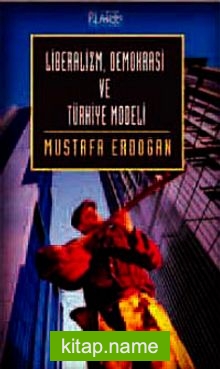 Liberalizm, Demokrasi ve Türkiye Modeli