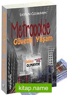 Metropolde Güvenli Yaşam Dikkat “Siz” Olmayın!