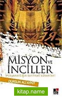 Misyon ve İnciller / Misyonerliğin Tarihsel Kökenleri