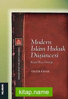 Modern İslam Hukuk Düşüncesi Reşid Rıza Örneği