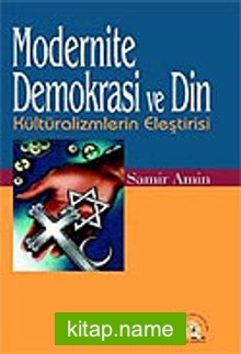 Modernite Demokrasi ve Din Kültüralizmlerin Eleştirisi