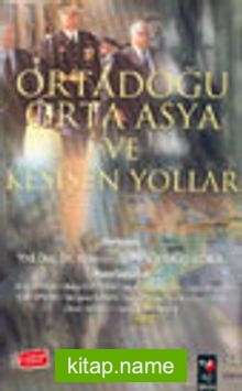 Ortadoğu Orta Asya ve Kesişen Yollar