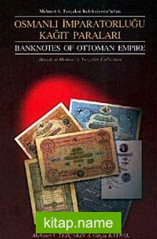 Osmanlı İmparatorluğu Kağıt Paraları Kataloğu Catalogue of Banknotes of Ottoman Empire