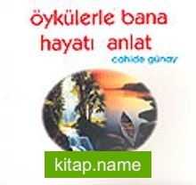 Öykülerle Bana Hayatı Anlat