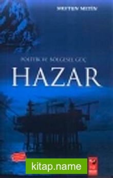 Politik ve Bölgesel Güç Hazar