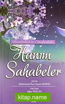Rasulullah’ın Etrafındaki Hanım Sahabeler
