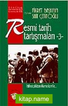 Resmi Tarih Tartışmaları 3 / İttihatçılıktan Kemalizm’e