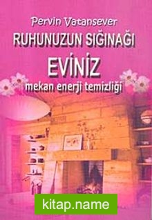 Ruhunuzun Sığınağı Eviniz Mekan Enerji Temizliği