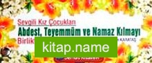 Sevgili Kız Çocukları Abdest Teyemmüm ve Namaz Kılmayı Birlikte Öğrenelim (Kartela)