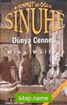Sinuhe II: Senmut’un Oğlu / Dünya Cenneti